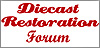 Visit DiecastRestoration.co.uk - the premier forum for diecast restorers and collectors